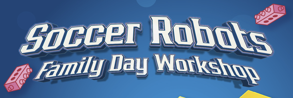 Family Day Soccer Robots Workshop (kid + adult) (2025-02-17)