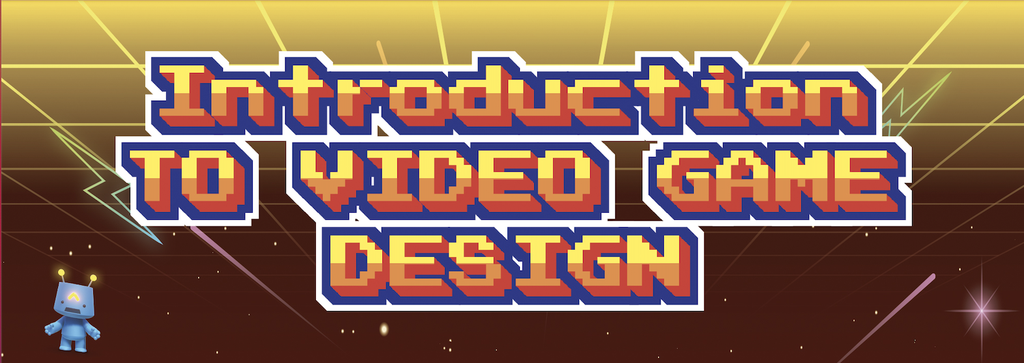 Introduction to Video Game Design (Summer, Wednesdays) (2025-07-09 - 2025-08-27)